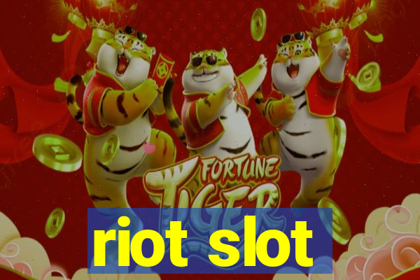 riot slot