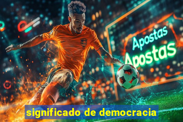 significado de democracia