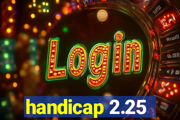 handicap 2.25