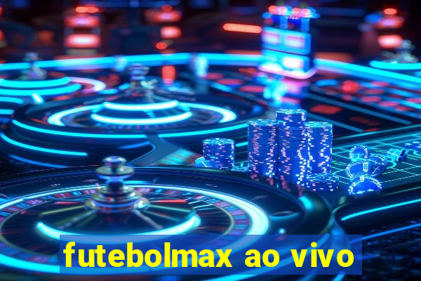 futebolmax ao vivo