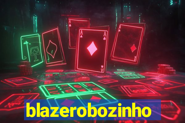 blazerobozinho