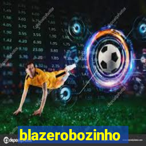 blazerobozinho