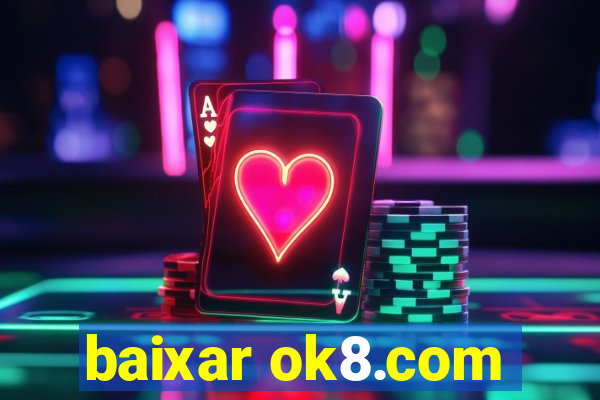 baixar ok8.com