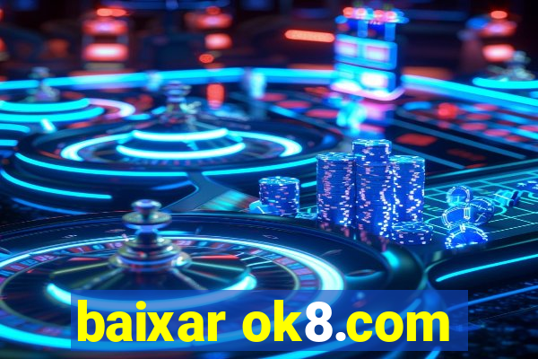 baixar ok8.com