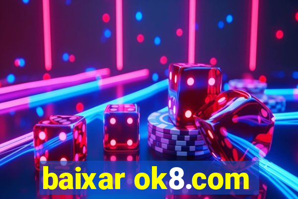 baixar ok8.com