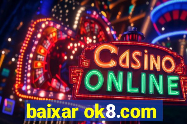 baixar ok8.com