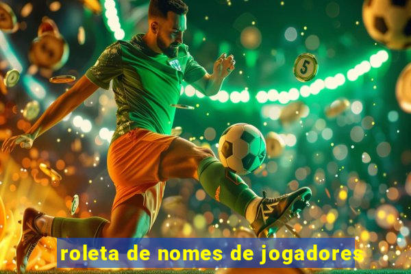 roleta de nomes de jogadores