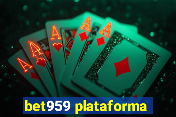 bet959 plataforma