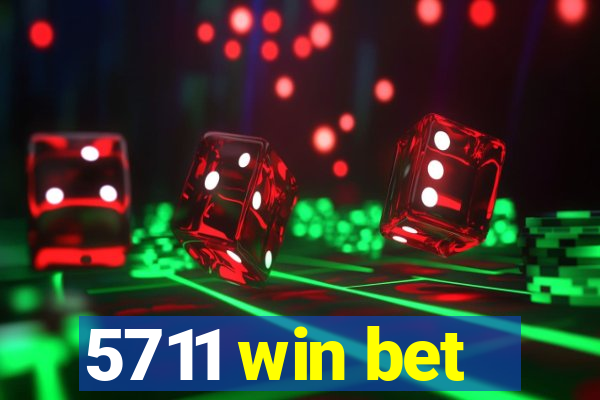 5711 win bet