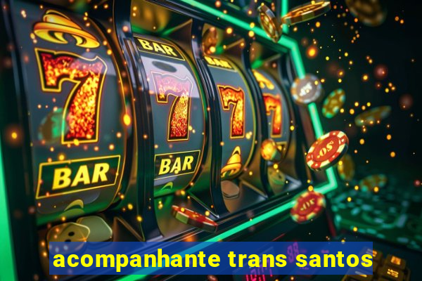 acompanhante trans santos