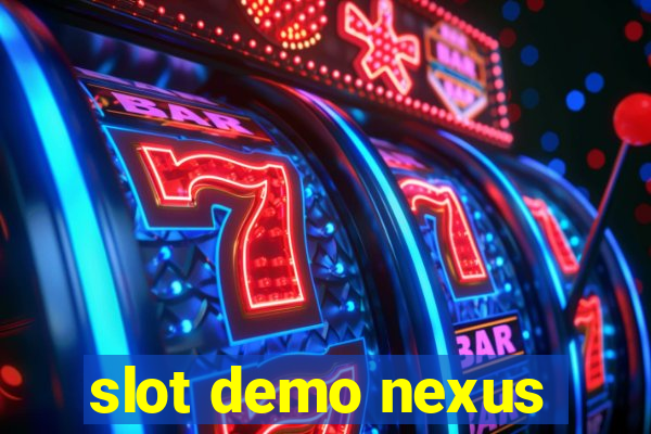 slot demo nexus