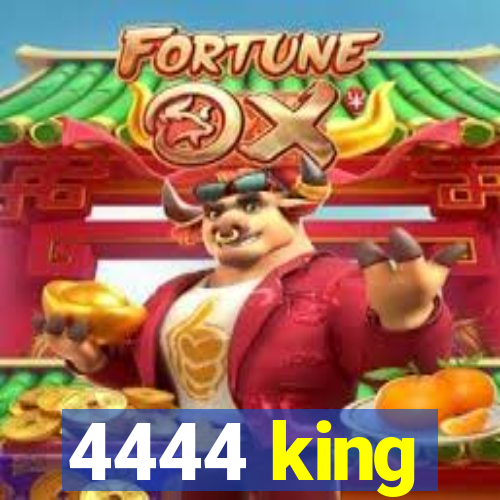 4444 king