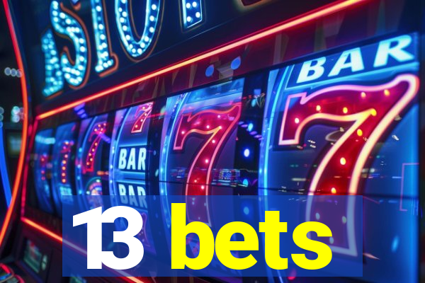 13 bets