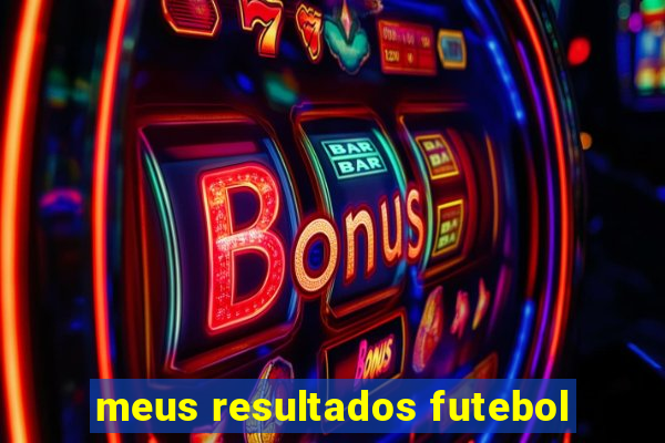 meus resultados futebol