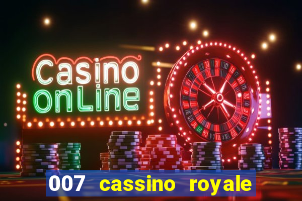 007 cassino royale filme completo em portugues