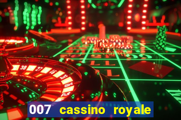 007 cassino royale filme completo em portugues