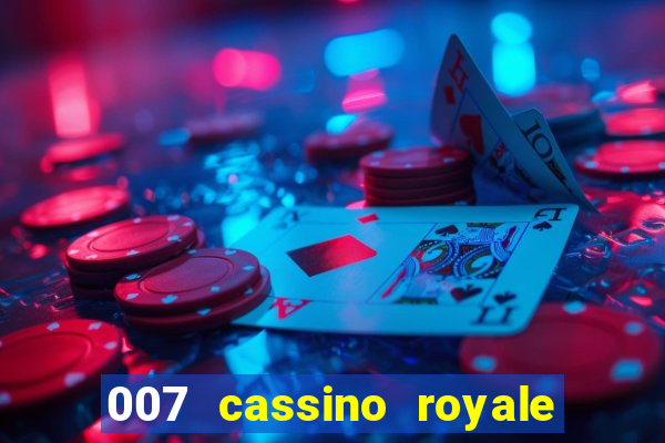 007 cassino royale filme completo em portugues