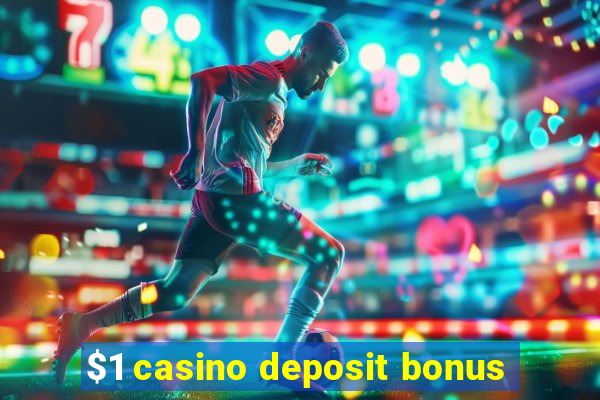 $1 casino deposit bonus