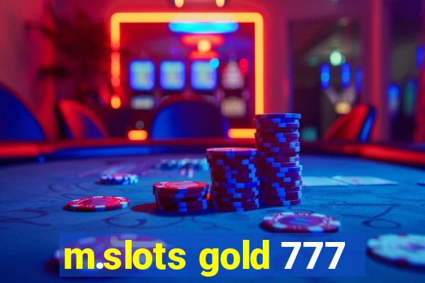 m.slots gold 777