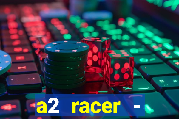 a2 racer - riscando o asfalto filme completo dublado download