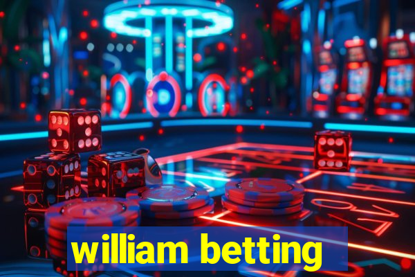 william betting