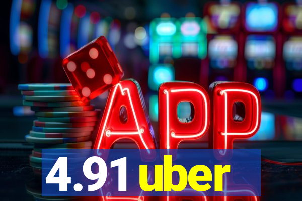 4.91 uber