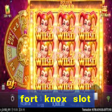 fort knox slot machine review