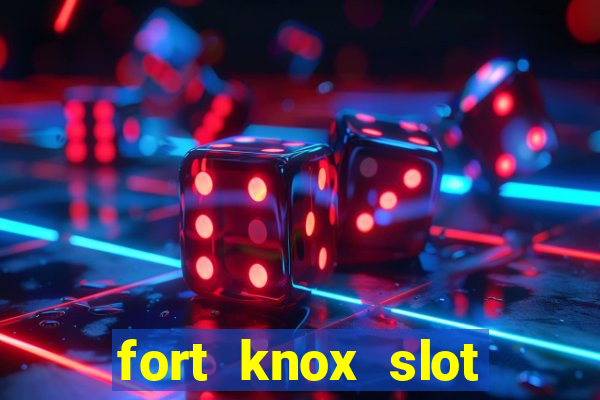 fort knox slot machine review