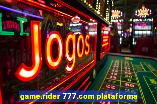 game.rider 777.com plataforma