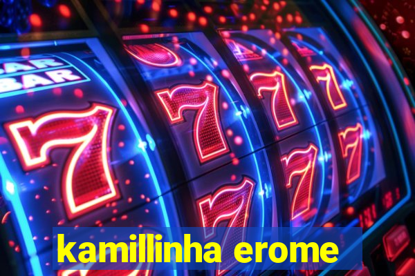 kamillinha erome