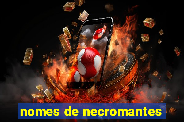 nomes de necromantes