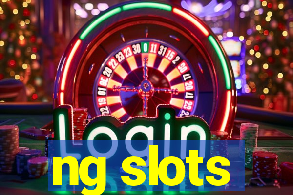 ng slots