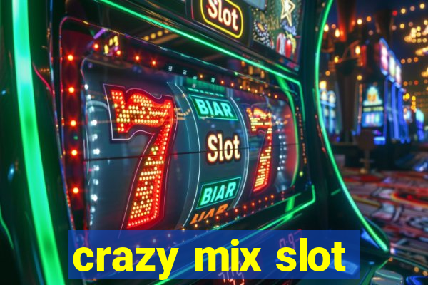 crazy mix slot