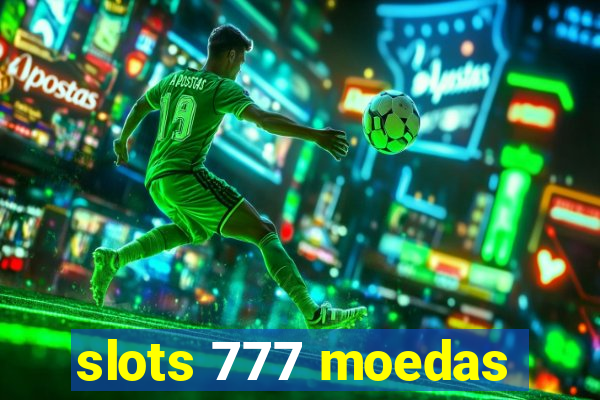 slots 777 moedas