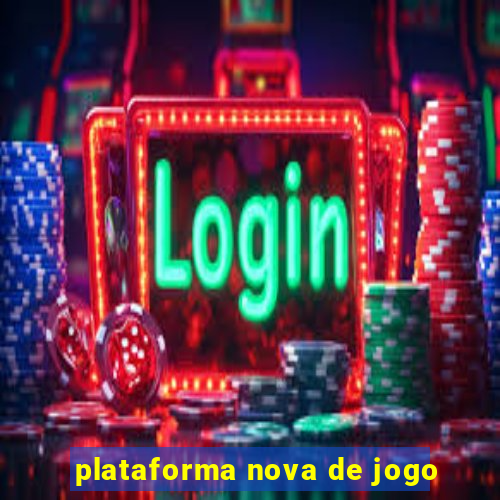 plataforma nova de jogo