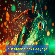 plataforma nova de jogo