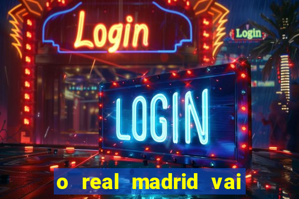 o real madrid vai pegar quem