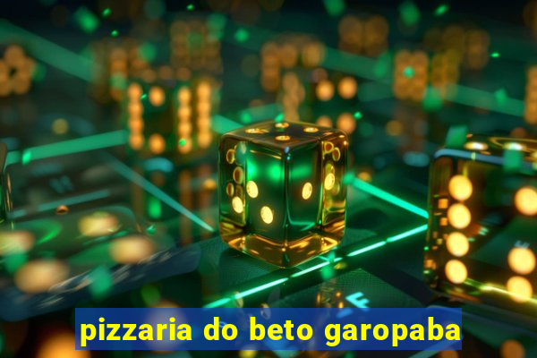 pizzaria do beto garopaba