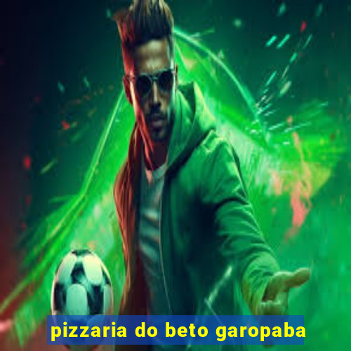 pizzaria do beto garopaba