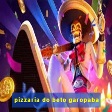 pizzaria do beto garopaba