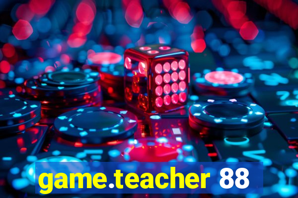 game.teacher 88