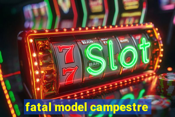 fatal model campestre