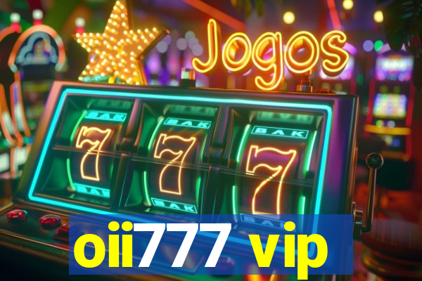 oii777 vip