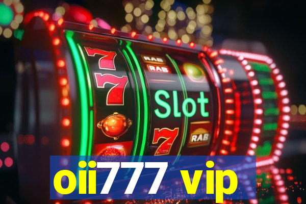 oii777 vip