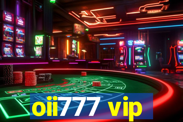 oii777 vip