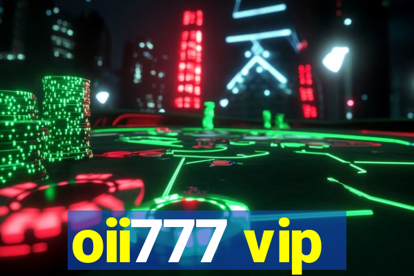 oii777 vip