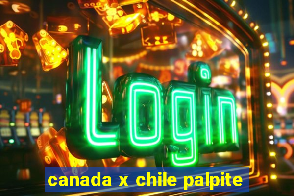 canada x chile palpite