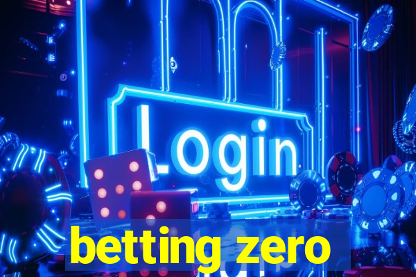 betting zero