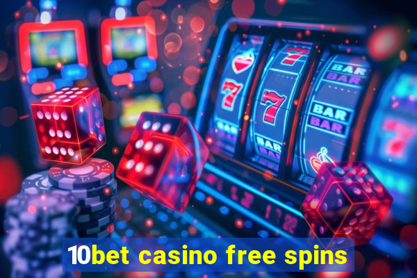 10bet casino free spins