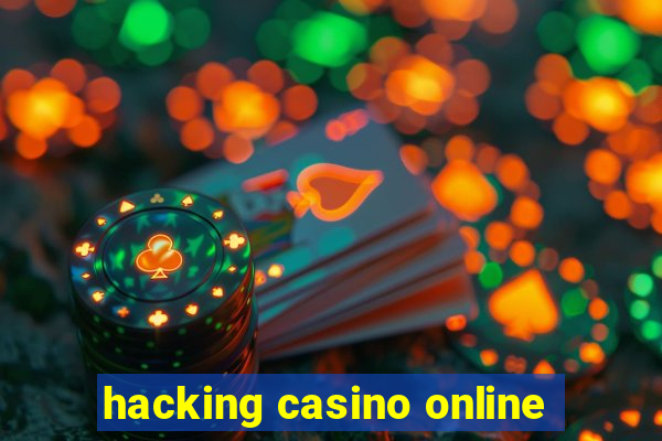 hacking casino online